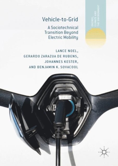 Benjamin K. Sovacool, Johannes Kester, Gerardo Zarazua de Rubens, Lance Noel - Vehicle-to-Grid, E-bok