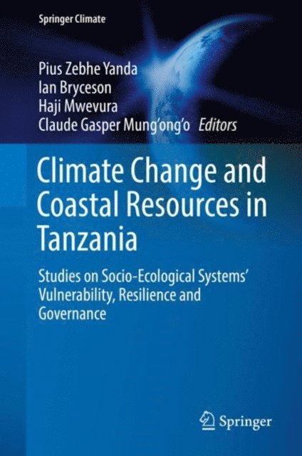 Claude Gasper Mung'ong'o, Haji Mwevura, Ian Bryceson, Pius Zebhe Yanda - Climate Change and Coastal Resources in Tanzania, E-bok