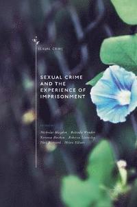 Sexual Crime and the Experience of Imprisonment