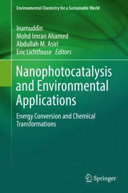 Eric Lichtfouse, Abdullah M. Asiri, Mohd Imran Ahamed, Inamuddin - Nanophotocatalysis and Environmental Applications, E-bok