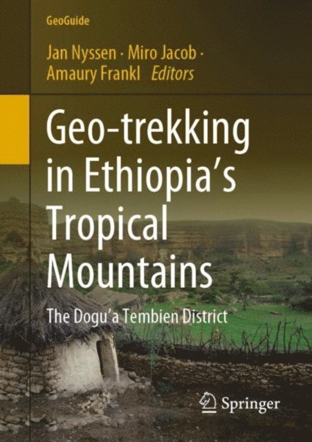 Amaury Frankl, Miro Jacob, Jan Nyssen - Geo-trekking in Ethiopia's Tropical Mountains, E-bok