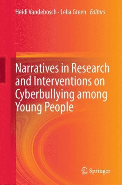 Lelia Green, Heidi Vandebosch - Narratives in Research and Interventions on Cyberbullying among Young People, E-bok