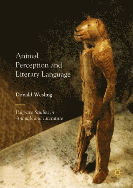 Donald Wesling - Animal Perception and Literary Language, E-bok