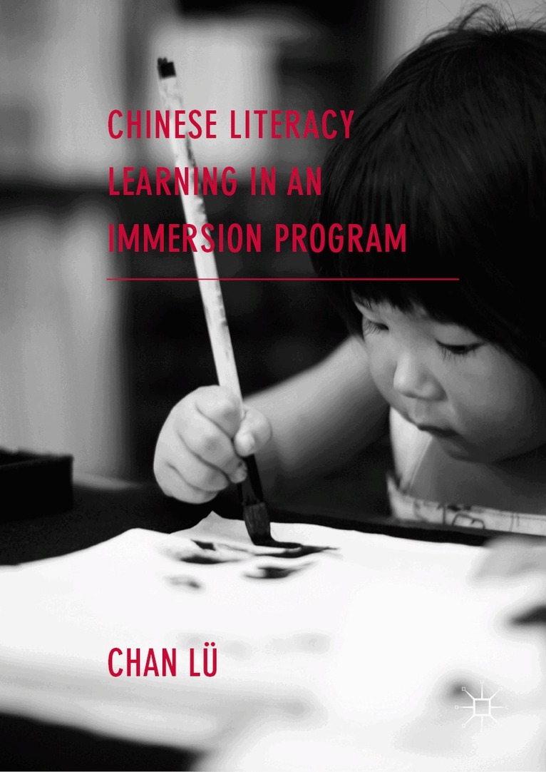 Chan Lü - Chinese Literacy Learning in an Immersion Program, Inbunden