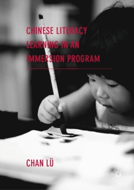 Chan Lu - Chinese Literacy Learning in an Immersion Program, E-bok