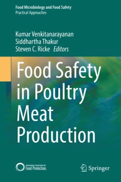 Steven C. Ricke, Siddhartha Thakur, Kumar Venkitanarayanan - Food Safety in Poultry Meat Production, E-bok