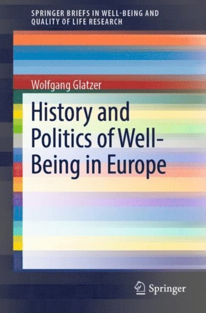 Wolfgang Glatzer - History and Politics of Well-Being in Europe, E-bok