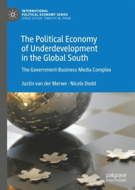 Nicole Dodd, Justin van der Merwe - Political Economy of Underdevelopment in the Global South, E-bok