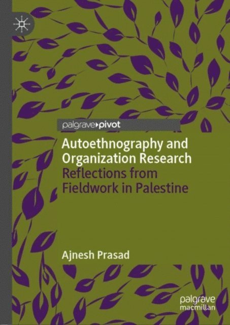 Ajnesh Prasad - Autoethnography and Organization Research, E-bok