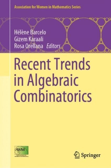 Rosa Orellana, Gizem Karaali, Helene Barcelo - Recent Trends in Algebraic Combinatorics, E-bok