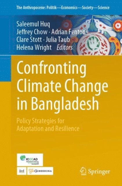 Helena Wright, Julia Taub, Clare Stott, Adrian Fenton, Jeffrey Chow, Saleemul Huq - Confronting Climate Change in Bangladesh, E-bok