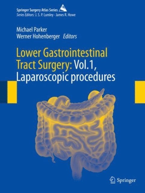 Werner Hohenberger, Michael Parker - Lower Gastrointestinal Tract Surgery: Vol.1, Laparoscopic procedures, E-bok