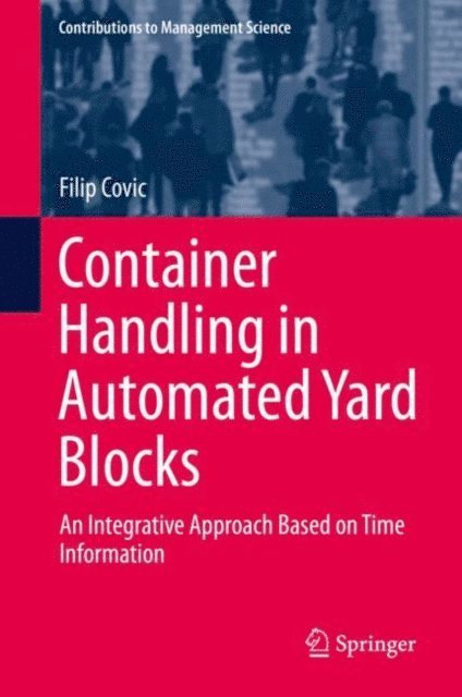 Filip Covic - Container Handling in Automated Yard Blocks, E-bok