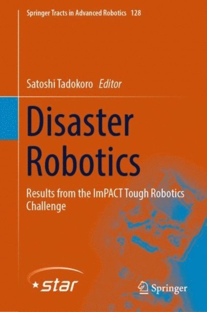 Satoshi Tadokoro - Disaster Robotics, E-bok