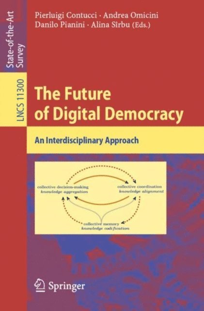 Alina Sirbu, Danilo Pianini, Andrea Omicini, Pierluigi Contucci - Future of Digital Democracy, E-bok
