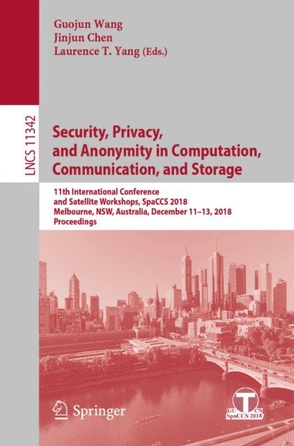 Laurence T. Yang, Jinjun Chen, Guojun Wang - Security, Privacy, and Anonymity in Computation, Communication, and Storage, E-bok