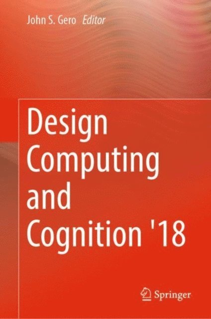 John S. Gero - Design Computing and Cognition '18, E-bok