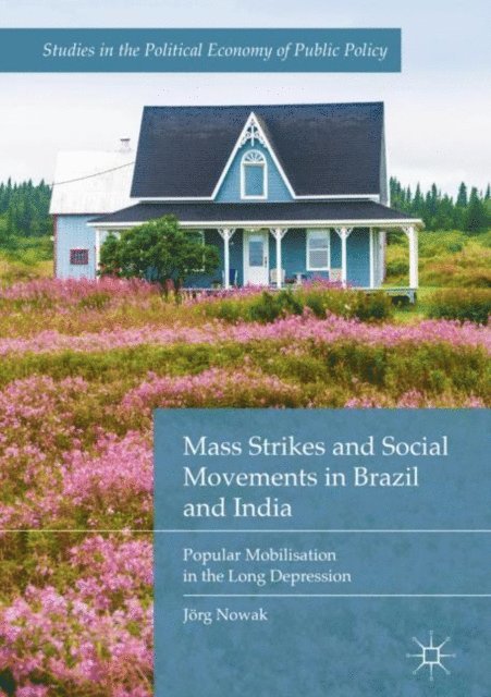 Jorg Nowak - Mass Strikes and Social Movements in Brazil and India, E-bok