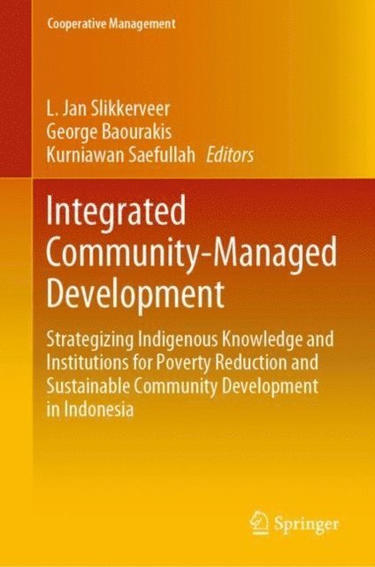 Kurniawan Saefullah, George Baourakis, L. Jan Slikkerveer - Integrated Community-Managed Development, E-bok