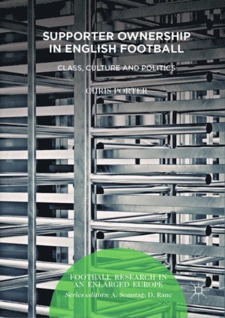 Chris Porter - Supporter Ownership in English Football, E-bok