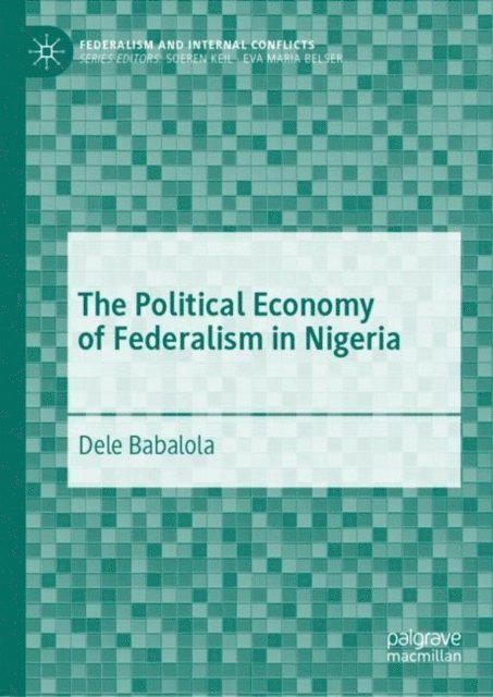 Dele Babalola - Political Economy of Federalism in Nigeria, E-bok