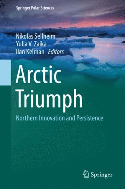 Ilan Kelman, Yulia V. Zaika, Nikolas Sellheim - Arctic Triumph, E-bok
