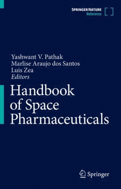Luis Zea, Marlise Araujo dos Santos, Yashwant V. Pathak - Handbook of Space Pharmaceuticals, E-bok