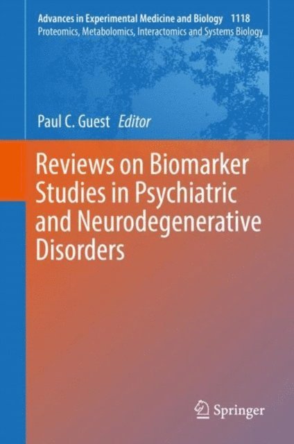 Paul C. Guest - Reviews on Biomarker Studies in Psychiatric and Neurodegenerative Disorders, E-bok