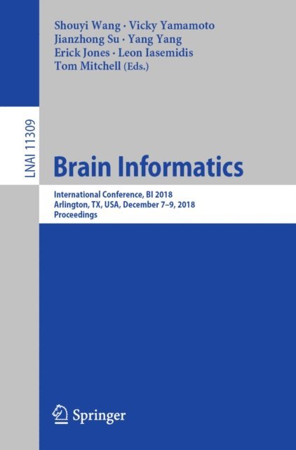 Tom Mitchell, Leon Iasemidis, Erick Jones, Yang Yang, Jianzhong Su, Vicky Yamamoto, Shouyi Wang - Brain Informatics, E-bok