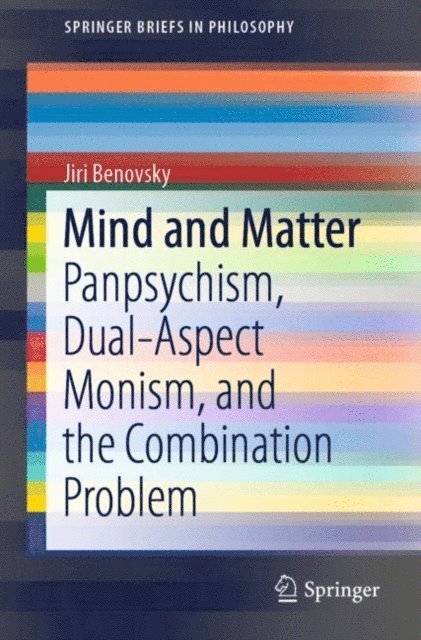Jiri Benovsky - Mind and Matter, E-bok