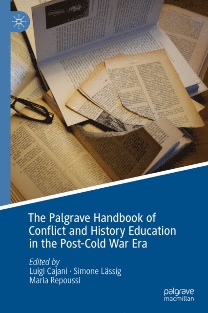 Maria Repoussi, Simone Lassig, Luigi Cajani - Palgrave Handbook of Conflict and History Education in the Post-Cold War Era, E-bok