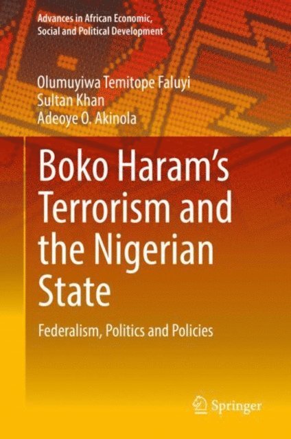 Adeoye O. Akinola, Sultan Khan, Olumuyiwa Temitope Faluyi - Boko Haram's Terrorism and the Nigerian State, E-bok