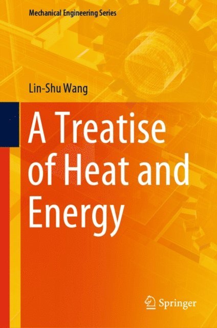Lin-Shu Wang - Treatise of Heat and Energy, E-bok