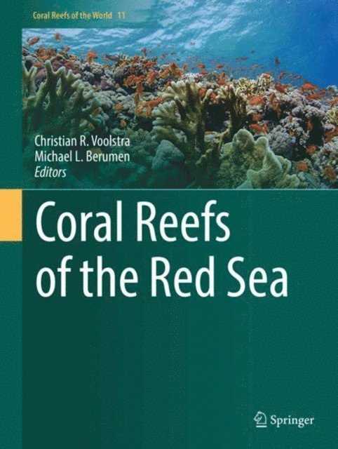 Michael L. Berumen, Christian R. Voolstra - Coral Reefs of the Red Sea, E-bok