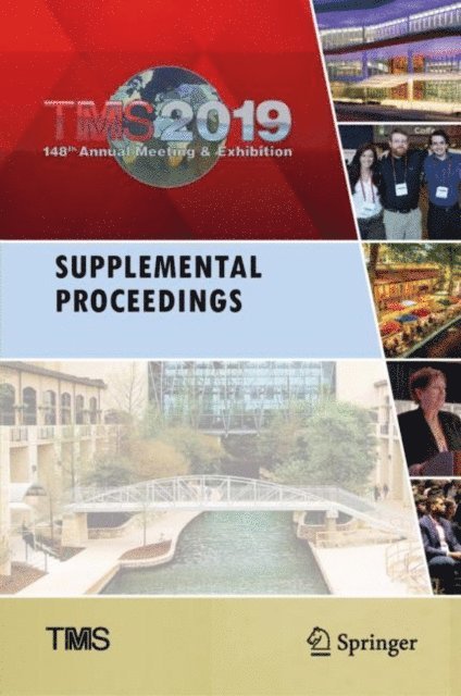 & The Minerals, Metals Materials Society - TMS 2019 148th Annual Meeting & Exhibition Supplemental Proceedings, E-bok