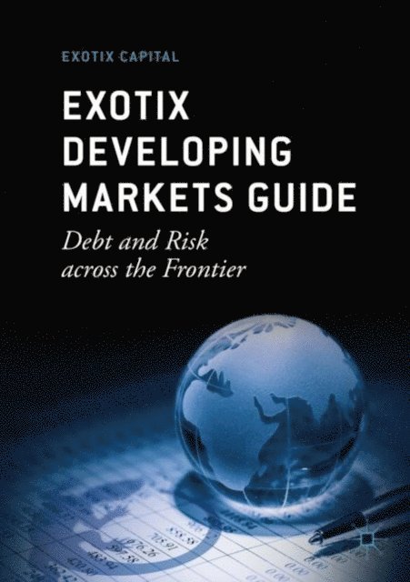 Exotix Capital - Exotix Developing Markets Guide, E-bok