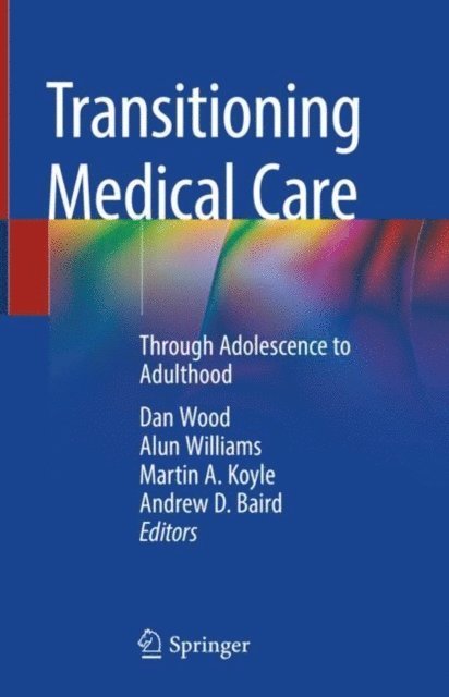 Andrew D. Baird, Martin A. Koyle, Alun Williams, Dan Wood - Transitioning Medical Care, E-bok