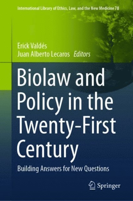 Juan Alberto Lecaros, Erick Valdes - Biolaw and Policy in the Twenty-First Century, E-bok