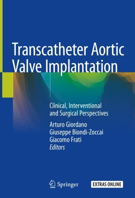 Giacomo Frati, Giuseppe Biondi-Zoccai, Arturo Giordano - Transcatheter Aortic Valve Implantation, E-bok