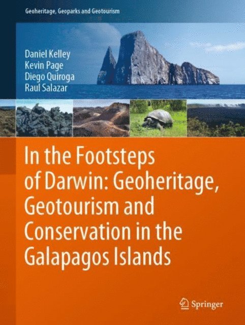 Raul Salazar, Diego Quiroga, Kevin Page, Daniel Kelley - In the Footsteps of Darwin: Geoheritage, Geotourism and Conservation in the Galapagos Islands, E-bok