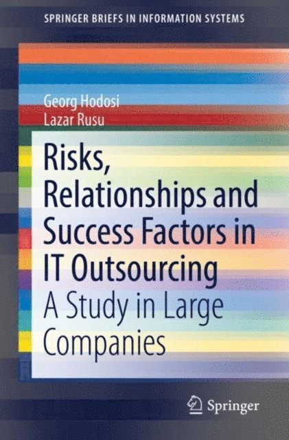 Lazar Rusu, Georg Hodosi - Risks, Relationships and Success Factors in IT Outsourcing, E-bok