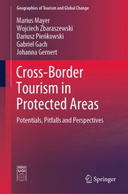 Johanna Gernert, Gabriel Gach, Dariusz Pienkowski, Wojciech Zbaraszewski, Marius Mayer - Cross-Border Tourism in Protected Areas, E-bok