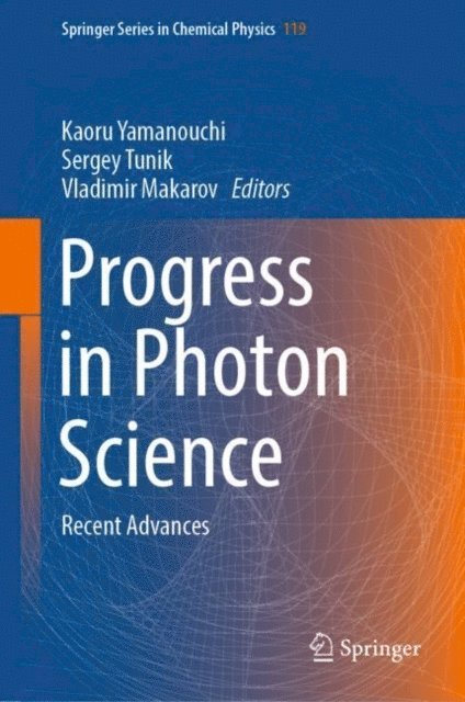 Vladimir Makarov, Sergey Tunik, Kaoru Yamanouchi - Progress in Photon Science, E-bok