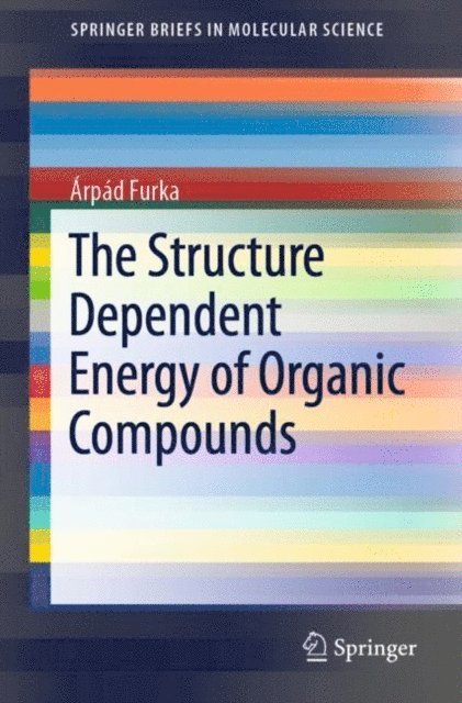 Arpad Furka - Structure Dependent Energy of Organic Compounds, E-bok