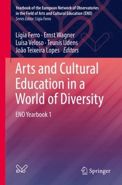 Joao Teixeira Lopes, Teunis IJdens, Luisa Veloso, Ernst Wagner, Ligia Ferro - Arts and Cultural Education in a World of Diversity, E-bok