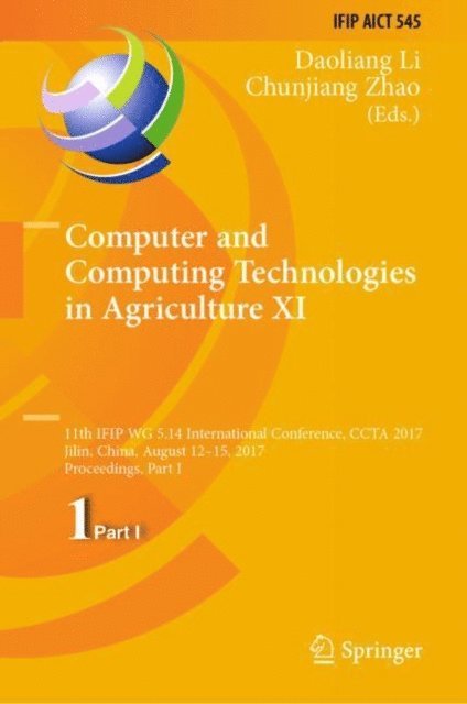 Chunjiang Zhao, Daoliang Li - Computer and Computing Technologies in Agriculture XI, E-bok