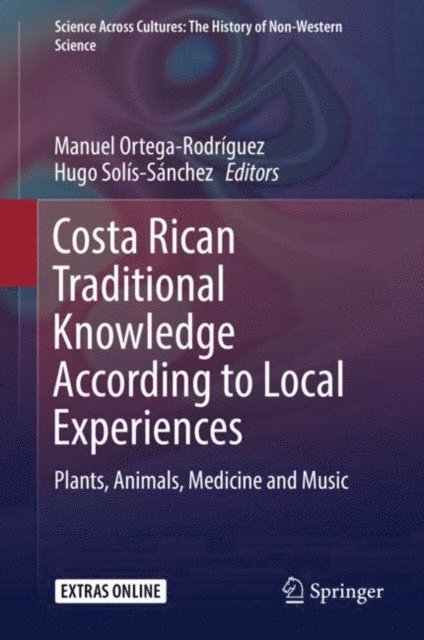 Hugo Solis-Sanchez, Manuel Ortega-Rodriguez - Costa Rican Traditional Knowledge According to Local Experiences, E-bok