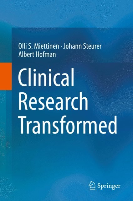 Albert Hofman, Johann Steurer, Olli S. Miettinen - Clinical Research Transformed, E-bok