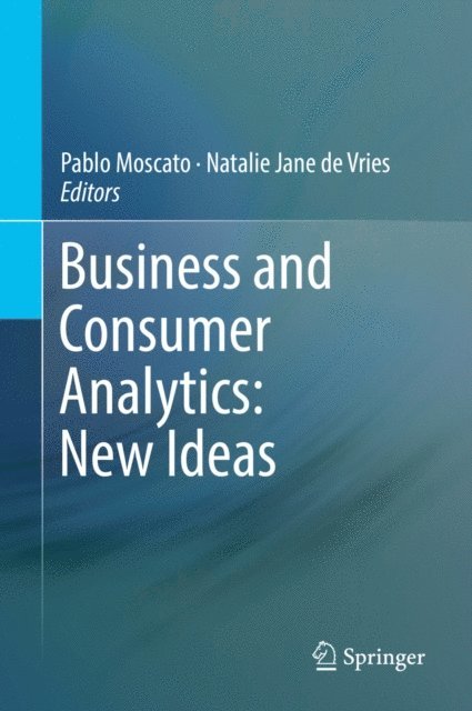 Natalie Jane de Vries, Pablo Moscato - Business and Consumer Analytics: New Ideas, E-bok