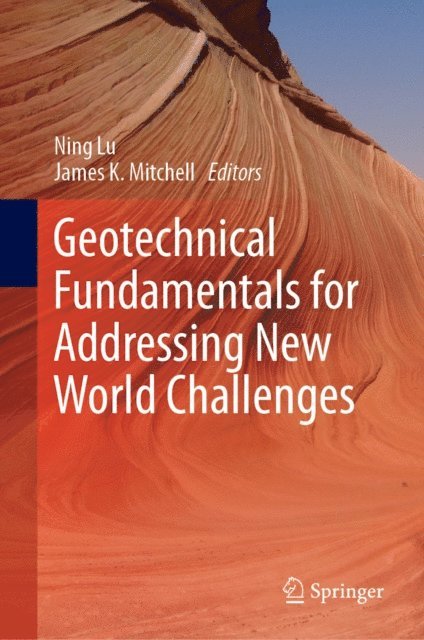 James K. Mitchell, Ning Lu - Geotechnical Fundamentals for Addressing New World Challenges, E-bok